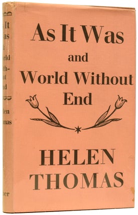 Item #63598 As It Was and World Without End. Helen THOMAS