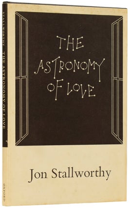 Item #63706 The Astronomy of Love. Jon STALLWORTHY