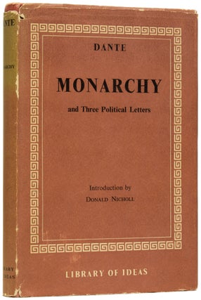 Item #63723 Monarchy, and Three Political Letters. DANTE, Durante degli Alighieri, Donald...