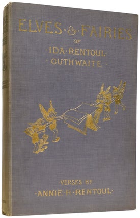 Item #63841 Elves and Fairies of Ida Rentoul Outhwaite. Ida Rentoul OUTHWAITE, Annie R. RENTOUL,...