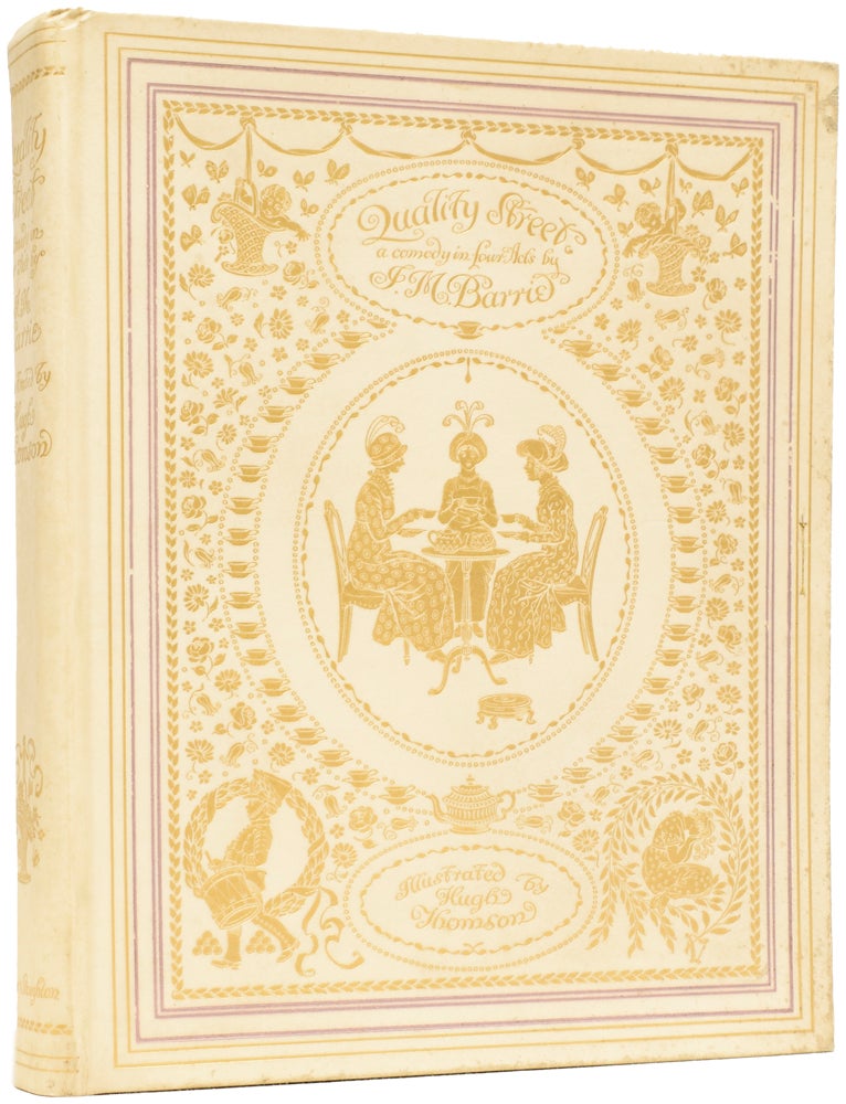Item #63859 Quality Street. A Comedy in four acts. Illustrated by Hugh Thomson. J. M. BARRIE, Hugh THOMSON.