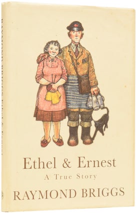 Item #63903 Ethel and Ernest. A True Story. Raymond BRIGGS