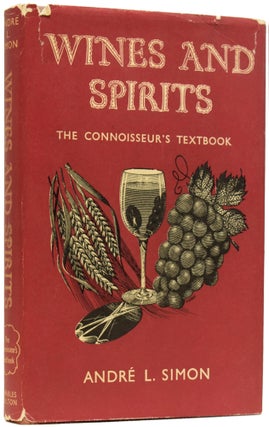 Item #63953 Wines and Spirits. The Connoisseur's Textbook. André L. SIMON