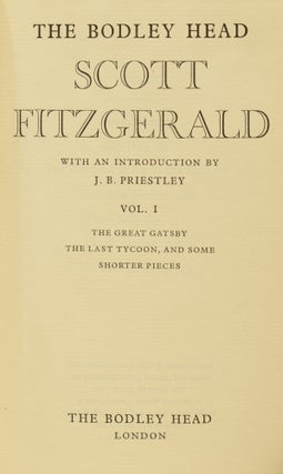 The Bodley Head Scott Fitzgerald, with an Introduction by J.B. Priestley. Being a compilation of novels and shorter pieces, including: The Great Gatsby, The Last Tycoon, Tender is The Night, This Side of Paradise, The Beautiful and The Damned, The Rich Boy, Letters and Short Stories, etc.