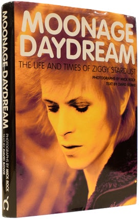 Item #64111 Moonage Daydream: The Life and Times of Ziggy Stardust. David BOWIE, Mick ROCK, born...