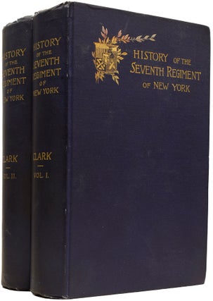Item #64281 History of the Seventh Regiment of New York 1806-1889. Col. Emmons CLARK