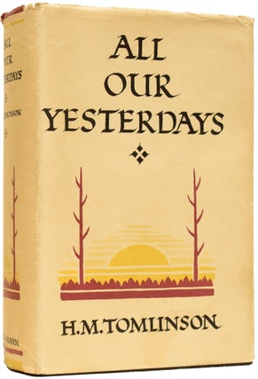 Item #64345 All Our Yesterdays. H. M. TOMLINSON