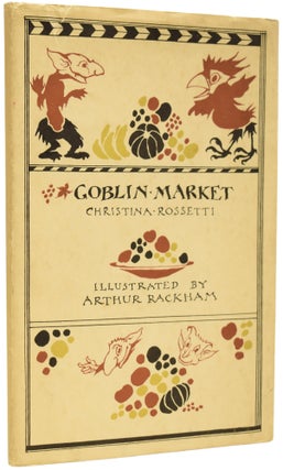 Item #64356 Goblin Market. Illustrated by Arthur Rackham. Christina ROSSETTI, Arthur RACKHAM