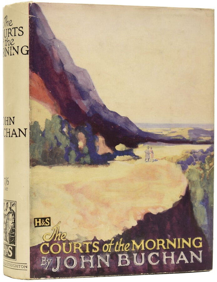 Item #64554 The Courts of the Morning. A Richard Hannay novel. John BUCHAN, 1st Baron Tweedsmuir.