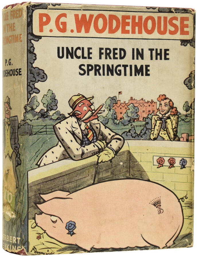 Item #64582 Uncle Fred In The Springtime. P. G WODEHOUSE, Pelham Grenville.