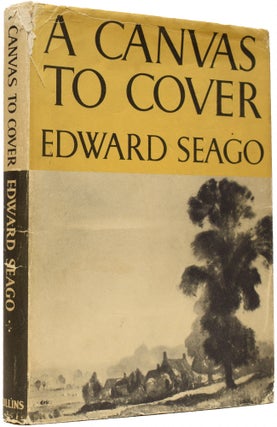 Item #64620 A Canvas to Cover. Edward SEAGO