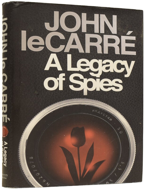 Item #64720 A Legacy of Spies. John LE CARR&Eacute;, David John Moore CORNWELL.