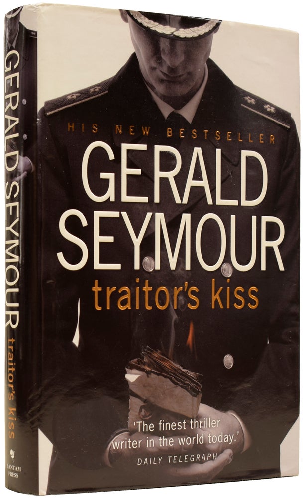 Item #64900 Traitor's Kiss. Gerald SEYMOUR, born 1941.