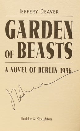 Item #64933 Garden of Beasts. A Novel of Berlin 1936. Jeffery DEAVER, born 1950