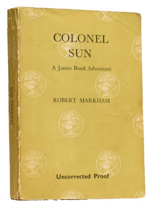 Item #64991 Colonel Sun. A James Bond Adventure. Robert MARKHAM, Kingsley AMIS, Sir