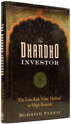 Item #65055 The Dhandho Investor: The Low-Risk Value Method to High Returns. Mohnish PABRAI, born...