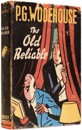Item #65063 The Old Reliable. P. G. WODEHOUSE, Pelham Grenville