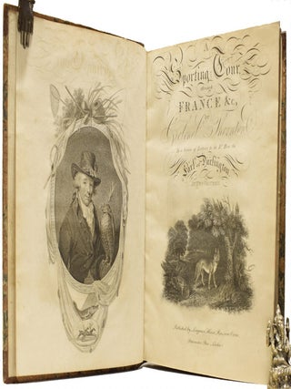 A Sporting Tour Through Various Parts of France, In the Year 1802: Including a Concise Description of the Sporting Establishments, Mode of Hunting, and Other Field-Amusements, as Practised in that Country With General Observations on the Arts, Sciences, Agriculture, Husbandry, and Commerce: Strictures on the Customs and Manners of the French People; With a View of the Comparative Advantages of Sporting in France and England. In a Series of Letters to the Right Hon. The Earl of Darlington. To Which is Prefixed, an Account of French Wolf-Hunting. By Colonel Thornton, of Thornville-Royal, Yorkshire. Illustrated With Upwards of Eighty Correct and Picturesque Delineations from Original Drawings from Nature, by Mr. Bryant, and Other Eminent Artists. In Two Volumes.