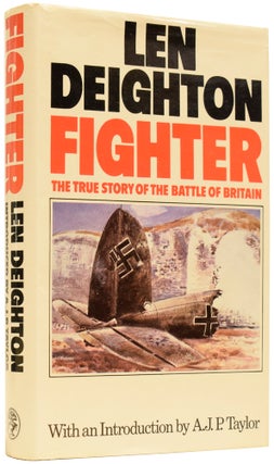 Item #65103 Fighter. The True Story of the Battle of Britain. Len DEIGHTON, A. J. P. TAYLOR, born...