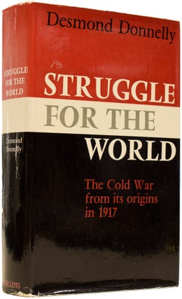 Item #65161 Struggle for the World: The Cold War from its Origins in 1917. Desmond DONNELLY