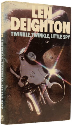Item #65175 Twinkle Twinkle Little Spy. Len DEIGHTON, born 1929