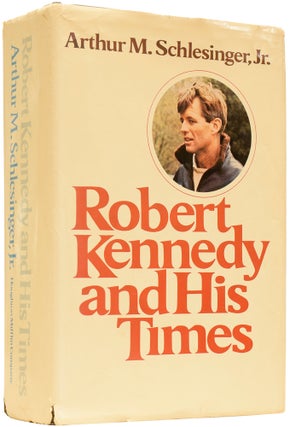 Item #65210 Robert Kennedy and His Times. Arthur M. SCHLESINGER, Jr