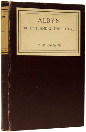 Item #65216 Albyn, or Scotland and the Future. Christopher Murray GRIEVE