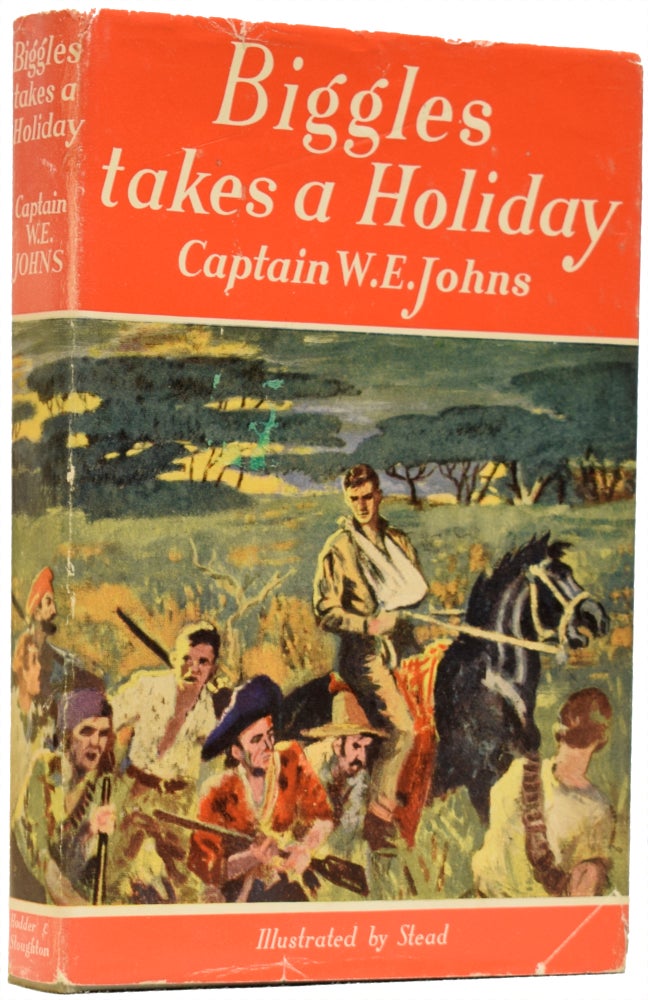 Item #65265 Biggles Takes a Holiday. Capt. W. E. JOHNS, William Earl Johns, Leslie STEAD.
