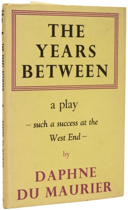 Item #65378 The Years Between. A Play in Two Acts. Daphne DU MAURIER, 1907–1989, Dame