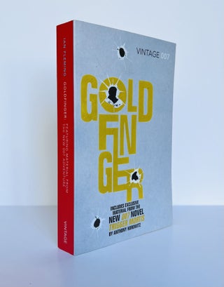 Item #65471 Goldfinger. With Exclusive Material from Trigger Mortis by Anthony Horowitz. Ian...