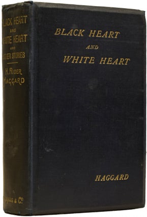 Item #65581 Black Heart and White Heart. Henry Rider HAGGARD, Sir
