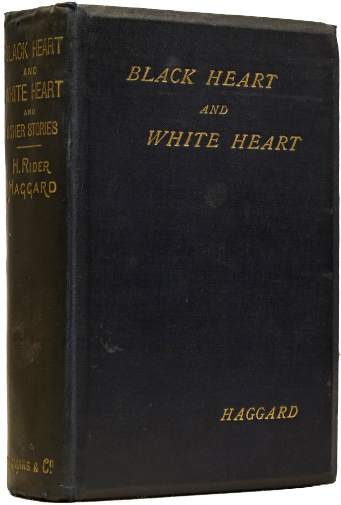 Item #65581 Black Heart and White Heart. Henry Rider HAGGARD, Sir.