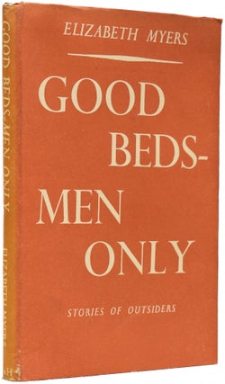 Item #65584 Good Beds - Men Only. Stories of Outsiders. Elizabeth MYERS