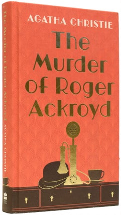 Item #65633 The Murder of Roger Ackroyd. Agatha CHRISTIE, Dame