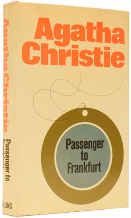 Item #65690 Passenger to Frankfurt. Agatha CHRISTIE, Dame