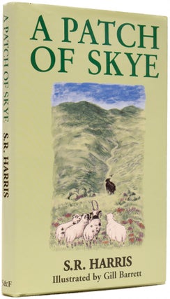 Item #65703 A Patch of Skye. Sarah Reader HARRIS, born 1959, Gill BARRETT