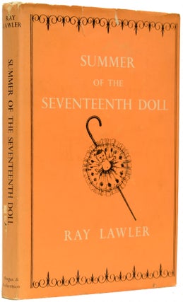 Item #65714 Summer of the Seventeenth Doll. Ray LAWLER, born 1921