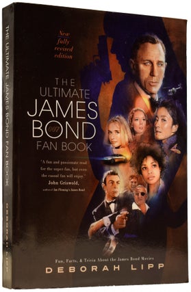 Item #65728 The Ultimate James Bond 007 Fan Book. Deborah LIPP, born 1961