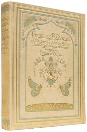 Item #65751 Princess Badoura. A Tale from the Arabian Nights, Retold by Laurence Housman,...