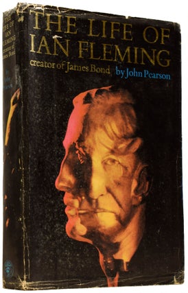Item #65800 The Life of Ian Fleming. Creator of James Bond. John PEARSON