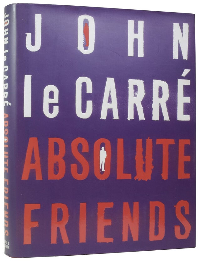 Item #65853 Absolute Friends. John LE CARR&Eacute;, David John Moore CORNWELL.