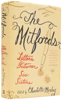 Item #65879 The Mitfords. Letters Between Six Sisters. Charlotte MOSLEY, born 1952