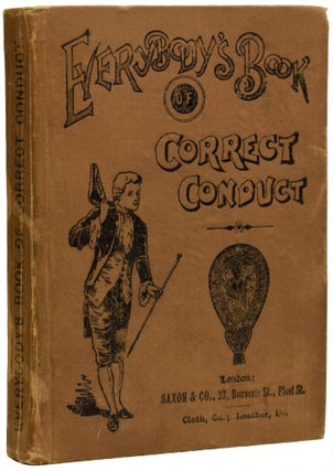 Item #65936 Everybody's Book of Correct Conduct, Being the Etiquette of Every-day Life. M C
