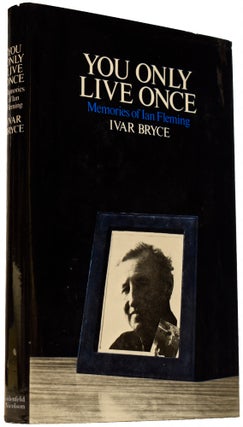 Item #65974 You Only Live Once. Memories of Ian Fleming. Ivar BRYCE