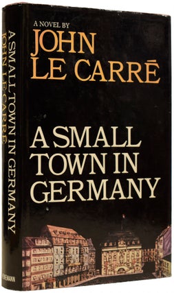 Item #65987 A Small Town In Germany. John LE CARRÉ, born 1931, David John Moore CORNWELL,...