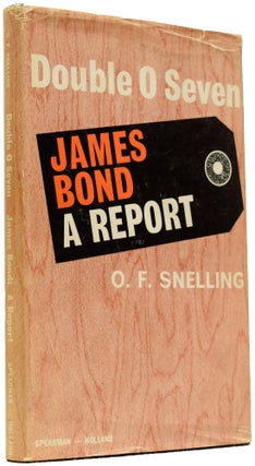 Item #66016 Double O Seven. James Bond. A Report. O. F. SNELLING, FLEMING Ian