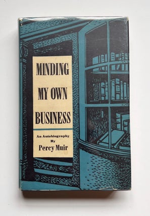 Item #66152 Minding My Own Business. An Autobiography. Percy MUIR