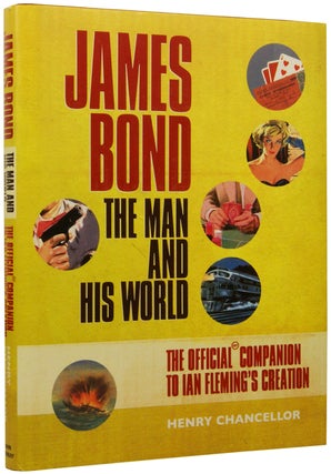 Item #66191 James Bond, The Man and His World, The Official Companion to Ian Fleming's Creation....
