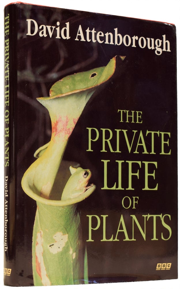 Item #66196 The Private Life of Plants. A Natural History of Plant Behaviour. David ATTENBOROUGH, born 1926.