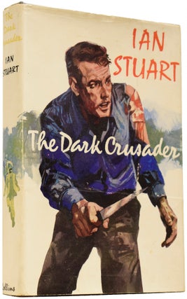 Item #66202 The Dark Crusader. Ian STUART, Alistair MACLEAN